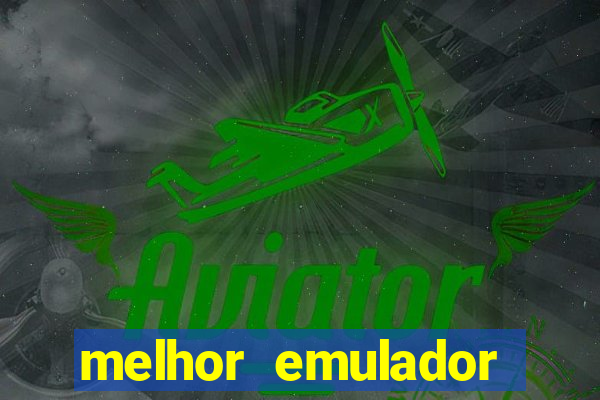 melhor emulador para pc fraco